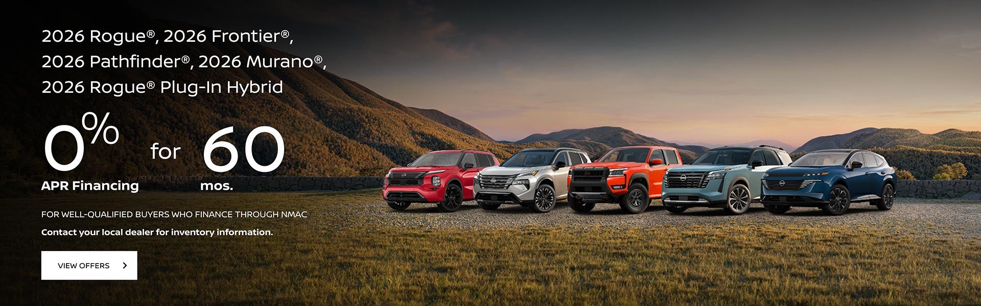 "2026 Rogue®, 2026 Frontier®, 2026 Pathfinder®, 2026 Murano®, 2026 Rogue® Plug-In Hybrid"